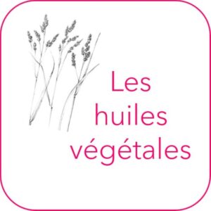 Les huiles végétales